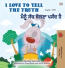 I Love to Tell the Truth (English Punjabi Bilingual Children's Book - Gurmukhi) : Punjabi Gurmukhi India - Book