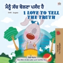 I Love to Tell the Truth (Punjabi English Bilingual Book for Kids - Gurmukhi) : Punjabi Gurmukhi India - Book
