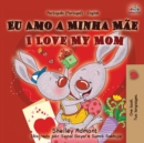 I Love My Mom (Portuguese English Bilingual Book for Kids- Portugal) - Book