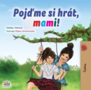 Let's play, Mom! (Czech Children's Book) - Book