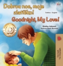 Goodnight, My Love! (Czech English Bilingual Book for Kids) - Book