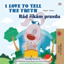 I Love to Tell the Truth (English Czech Bilingual Book for Kids) - Book