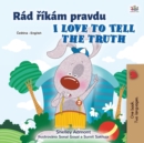 I Love to Tell the Truth (Czech English Bilingual Children's Book) - Book