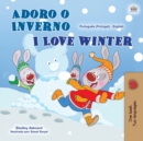 I Love Winter (Portuguese English Bilingual Book for Kids- Portugal) - Book