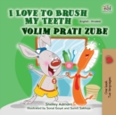 I Love to Brush My Teeth (English Croatian Bilingual Children's Book) - Book