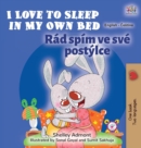 I Love to Sleep in My Own Bed (English Czech Bilingual Book for Kids) - Book