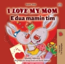 I Love My Mom Une e Dua Mamin Tim - eBook