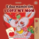 Une e Dua Mamin Tim I Love My Mom - eBook