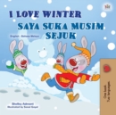I Love Winter Saya Suka Musim Sejuk : English Malay Bilingual Book for Children - eBook