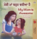 My Mom is Awesome (Punjabi English Bilingual Book for Kids - Gurmukhi) - Book