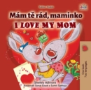 Mam te rad, maminko I Love My Mom - eBook