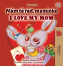 I Love My Mom (Czech English Bilingual Book for Kids) - Book