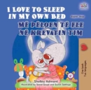 I Love to Sleep in My Own Bed Me pelqen te fle ne krevatin tim - eBook