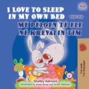 I Love to Sleep in My Own Bed (English Albanian Bilingual Book for Kids) - Book
