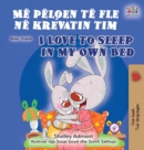 I Love to Sleep in My Own Bed (Albanian English Bilingual Book for Kids) - Book