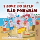 I Love to Help (English Czech Bilingual Book for Kids) - Book
