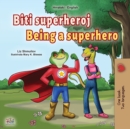 Being a Superhero (Croatian English Bilingual Children's Book) - Book