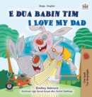 I Love My Dad (Albanian English Bilingual Book for Kids) - Book