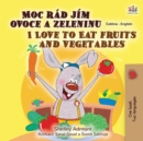 I Love to Eat Fruits and Vegetables (Czech English Bilingual Book for Kids) - Book