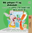 I Love to Brush My Teeth (Albanian English Bilingual Children's Book) - Book