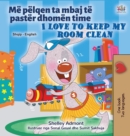 I Love to Keep My Room Clean (Albanian English Bilingual Book for Kids) - Book