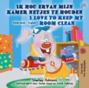 I Love to Keep My Room Clean (Dutch English Bilingual Children's Book) - Book