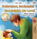 Goodnight, My Love! (Polish English Bilingual Book for Kids) - Book