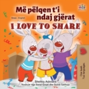 I Love to Share (Albanian English Bilingual Book for Kids) - Book
