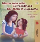 My Mom is Awesome (Romanian English Bilingual Book for Kids) - Book