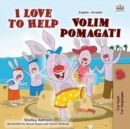 I Love to Help Volim pomagati - eBook