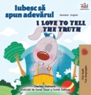 I Love to Tell the Truth (Romanian English Bilingual Book for Kids) - Book