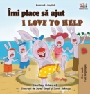 I Love to Help (Romanian English Bilingual Book for Kids) - Book