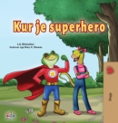 Being a Superhero (Albanian Children's Book) - Book