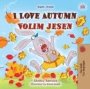 I Love Autumn Volim jesen : English Croatian Bilingual Book for Children - eBook