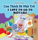 I Love to Go to Daycare (Vietnamese English Bilingual Book for Kids) - Book