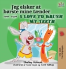 I Love to Brush My Teeth (Danish English Bilingual Bilingual Book for Kids) - Book