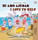 I Love to Help (Portuguese English Bilingual Book for Kids - Brazilian) - Book