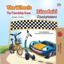 The Wheels Zavodnici The Friendship Race Zavod pratelstvi - eBook