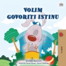 I Love to Tell the Truth (Croatian Book for Kids) - Book