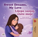 Sweet Dreams, My Love Lijepo sanjaj, zlato moje : English Croatian Bilingual Book for Children - eBook