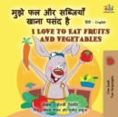 I Love to Eat Fruits and Vegetables (Hindi English Bilingual Books for Kids) - Book