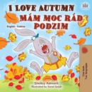 I Love Autumn Mam moc rad podzim : English Czech Bilingual Book for Children - eBook