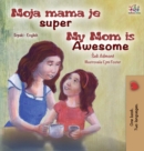 My Mom is Awesome (Serbian English Bilingual Children's Book -Latin Alphabet) - Book