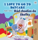 I Love to Go to Daycare (English Czech Bilingual Book for Kids) - Book