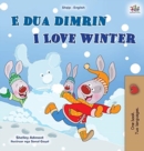 I Love Winter (Albanian English Bilingual Book for Kids) - Book