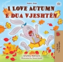 I Love Autumn E dua vjeshten : English Albanian Bilingual Book for Children - eBook