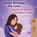 Sweet Dreams, My Love Gjume te embel, e dashura ime : English Albanian Bilingual Book for Children - eBook