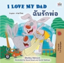 I Love My Dad (English Thai Bilingual Book for Kids) - Book