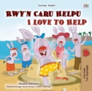 I Love to Help (Welsh English Bilingual Children's Book) - Book