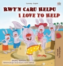 I Love to Help (Welsh English Bilingual Children's Book) - Book